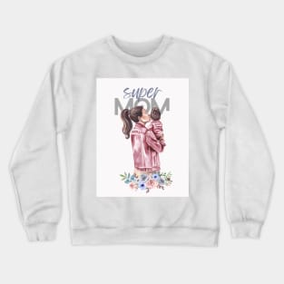 Super mom Crewneck Sweatshirt